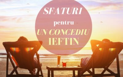 Ghid pentru un concediu ieftin: Cum faci turism cu bani putini?