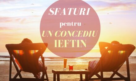 Ghid pentru un concediu ieftin: Cum faci turism cu bani putini?
