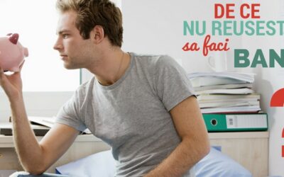 De ce nu poti sa faci bani in timp ce altii reusesc sa se imbogateasca?