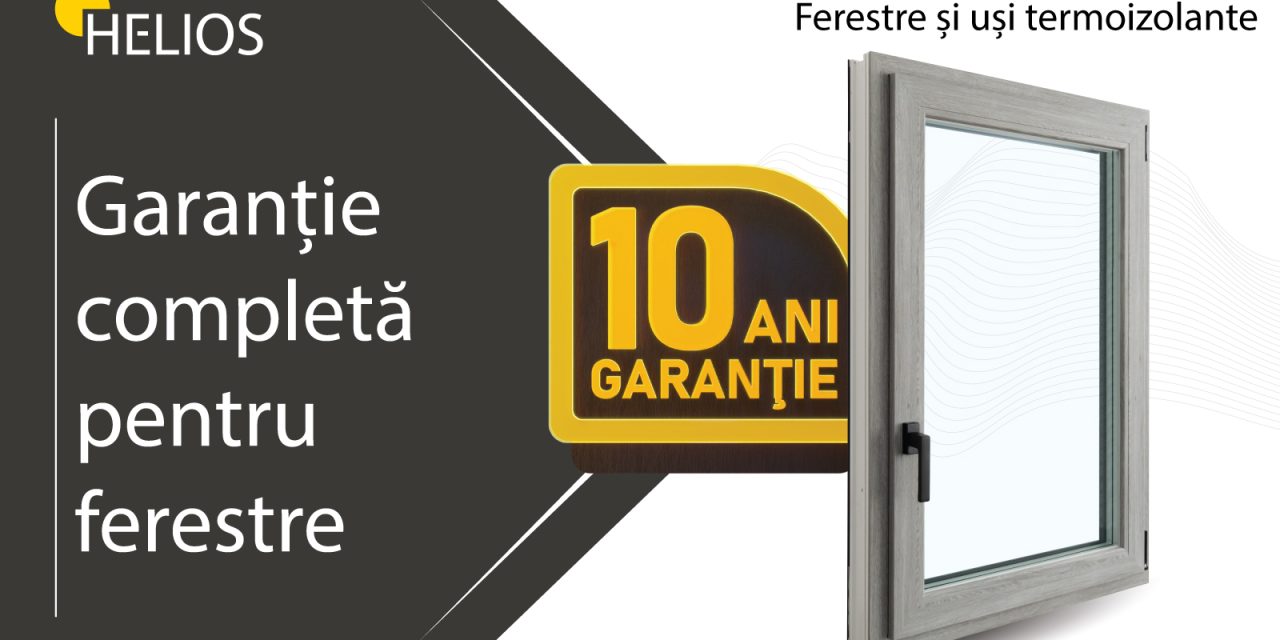 De la montaj la întreținere: cum profiți la maxim de garanția de 10 ani la ferestre